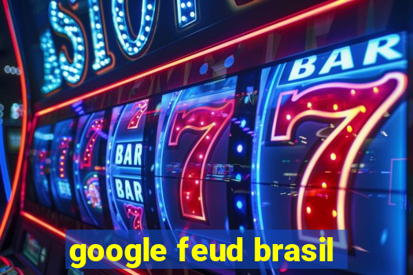 google feud brasil